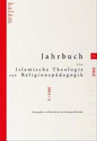 Jahrbuch für islamische Theologie und Religionspädagogik Bd.2 : 2013 - 2. Jgg. Gott und Schöpfung - Freiheit und Determination (Jahrbuch für islamische Theologie und Religionspädagogik JIThR Bd.2) （2014. 300 S. 22 cm）