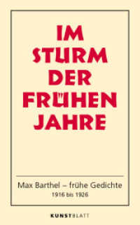 IM STURM DER FRÜHEN JAHRE : Max Barthel - frühe Gedichte, 1916 bis 1926 （Erstauflage. 2016. 116 S. Frontispiz:Max Barthel, Emil Stumpp (1886 -）