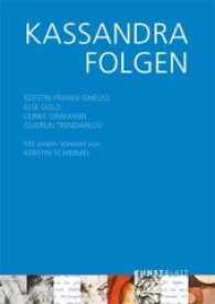 KASSANDRA FOLGEN （2017. 88 S. 21 Abb. 211 mm）