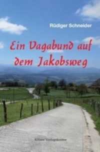Ein Vagabund auf dem Jakobsweg （2013. 168 S. 21.5 cm）