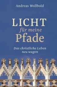 Licht für meine Pfade : Das christliche Leben neu wagen （1. Aufl. 2014. 272 S. 20.5 cm）