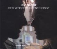 Die Nacht der verschwundenen Dinge, 1 MP3-CD : Roman. 285 Min. (Edition Wege) （2015. 140 x 125 mm）