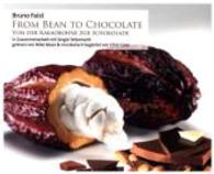 From Bean To Chocolate - Von der Kakaobohne zur Schokolade, 1 Audio-CD : 46 Min. （2016. mit 28-seitigem Booklet mit zahlreichen Fotos. 141 x 129 mm）