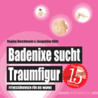 Badenixe sucht Traumfigur : Fitnessübungen für die Wanne. Gelesen in 15 Minuten und absolut wasserfest (Badebücher für Erwachsene) （4. Aufl. 2019. 8 S. 10 Farbabb. 12.5 cm）