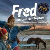 Fred im Land der Skythen, 1 Audio-CD : Eine ungewöhnliche Freundschaft. 78 Min.. CD Standard Audio Format. Hörspiel (Fred .1) （4., überarb. Aufl. 2017. 12.4 x 14.3 cm）