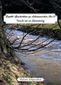 Noch ist es dämmrig (Erzähl-Geschichten zu Lebensweichen Bd.3) （2014. 4 S. 148 mm）