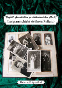 Langsam schiebt sie ihren Rollator (Erzähl-Geschichten zu Lebensweichen Bd.7) （2014. 4 S. 148 mm）
