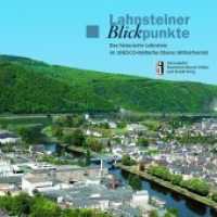 Lahnsteiner Blickpunkte : Das historische Lahnstein im UNESCO-Welterbe Oberes Mittelrheintal （3. überarbeitete Auflage. 2018. 96 S. 21 cm）