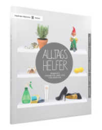 Alltagshelfer : Bewährte Hausmittel und Tipps für jeden Tag (Augsburger Allgemeine Exklusiv) （2. Aufl. 2015. 108 S. m. Farbfotos. 310 mm）