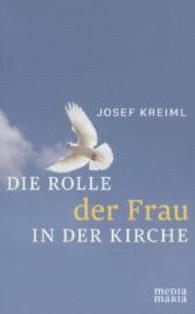 Die Rolle der Frau in der Kirche （1. Aufl. 2014. 144 S. 20,5 cm）