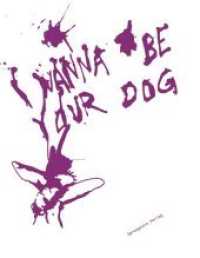 I wanna be your dog : Positionen zur Mensch-Tier-Beziehung in der aktuellen Kunst. Katalog zur Ausstellung im Künstlerhaus Dortmund, 2015 （2020. 84 S. 26.9 cm）