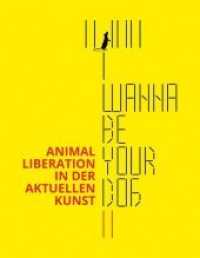 I wanna be your dog Bd.2 : Animal Liberation in der aktuellen Kunst. Katalog zur Ausstellung im Künstlerhaus Dortmund （2020. 118 S. 27 cm）