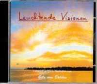 Leuchtende Visionen, 1 Audio-CD : Liebevoll geführte Meditation （2009. 12,5 cm）