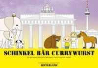 Schinkel Bär Currywurst : Ein Architekturführer über Berlin nicht nur für Kinder （2014. 32 S. 20,5 x 30 cm）