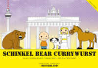 Schinkel Bear Currywurst : An architectural journey through Berlin. Not only for children （1st edition. 2015. 32 p. w. 32 figs. 20,5 x 30 cm）