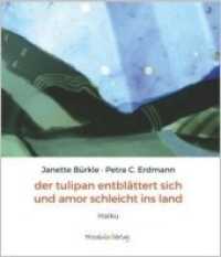 Der Tulipan entblättert sich und Amor schleicht ins Land : Haiku （2016. 52 S. m. 14 farb. Abb. v. Florian L. Arnold. 14.8 cm）