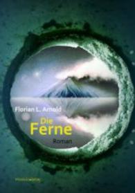 Die Ferne : Roman （2016. 264 S. m. 27 Grafiken u. Fotografien. 18.9 cm）