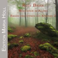 Meditation im Alltag -  Erden und Öffnen des Körpers, 1 Audio-CD Tl.2 : 40 Min. (Edition Maria Holl) （1. Aufl. 2015. 142 x 125 mm）