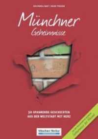 Münchner Geheimnisse Bd.1 : 50 spannende Geschichten aus der Weltstadt mit Herz (Geheimnisse der Heimat Bd.21) （8. Aufl. 2019. 190 S. 100 Abb. 21 cm）