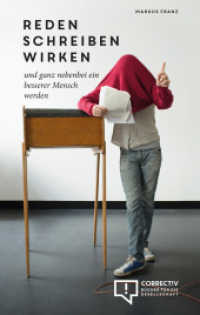 reden schreiben wirken : und ganz nebenbei ein besserer Mensch werden （2015. 160 S. 180 cm）