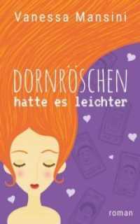 Dornröschen hatte es leichter : Roman （2016. 368 S. 20.3 cm）
