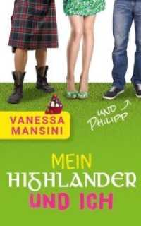 Mein Highlander und ich (und Philipp) （2018. 222 S. 20.3 cm）