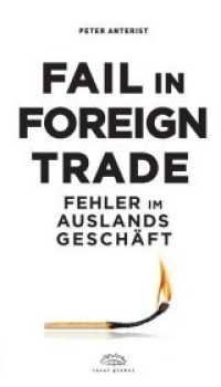 Fail in Foreign Trade : Fehler im Auslandsgeschäft （2013. 90 S. 188 mm）
