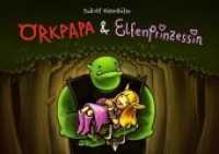 Orkpapa & Elfenprinzessin （42 S. 21 Illustr. 210 mm）