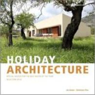 HOLIDAYARCHITECTURE - Selection 2016 : Special Houses For The Best Weeks Of The Year. Dtsch.-Engl. （2015. 196 S. m. zahlr. Fotos. 23 x 24 cm）