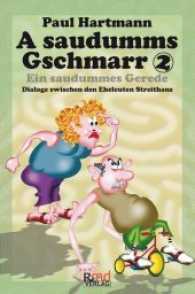 A saudumms Gschmarr / Ein saudummes Gerede Bd.2 : Dialoge zwischen den Eheleuten Streithans. In Mundart und auf Hochdeutsch (A saudumms Gschmarr Bd.2) （2016. 96 S. 18 cm）