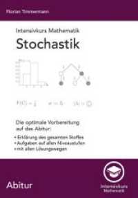 Intensivkurs Mathematik - Stochastik : Die optimale Vorbereitung auf das Abitur: Erklärung des gesamtes Stoffes, Aufgaben auf allen Niveaustufen, mit allen Lösungswegen (Intensivkurs Mathematik) （2., überarb. Aufl. 2017. 144 S. 297 cm）