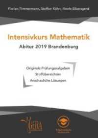 Intensivkurs Mathematik - Abitur 2019 Brandenburg : Originale Prüfungsaufgaben - Stoffübersichten - Anschauliche Lösungen （2018. 260 S. 24 cm）