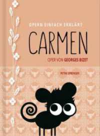 Carmen - Oper von Georges Bizet (Band 3) : Edition Opern einfach erklärt (Opern einfach erklärt .3) （2., bearb. Aufl. 2018. 64 S. Durchgehend farbig illustriert. 14.8 cm）