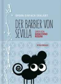 Barbier von Sevilla - Oper von Gioacchino Rossini (Band 5) : Edition Opern einfach erklärt (Opern einfach erklärt .5) （2016. 64 S. Durchgehend farbig illustriert. 14.8 cm）