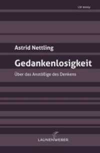 Gedankenlosigkeit : &Uuml;ber das Anst&ouml;&szlig;ige des Denkens (LW essay) （2018. 144 S. 207 x 138 mm）