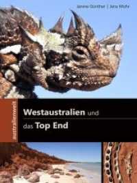 Westaustralien und das Top End (australienweit .1) （7. Aufl. 2018. 480 S. 62 SW-Abb., 63 Farbabb., 58 Ktn., 452 Farbabb. 2）