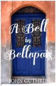 A Bell in Bellapais : Echoes from a Cyprus Village （2016. 151 p. 20,5 cm）