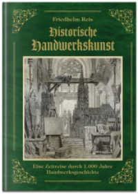 "Historische Handwerkskunst in deutschen Städten" : Kulturhistorische Zeitreise durch 1000 Jahre Handwerkskunst (Humanistische Bildung und traditionelles Handwerk) （2023. 150 S. 150 Abb.）