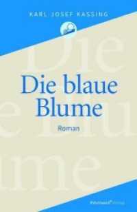Die blaue Blume : Roman （2019. 186 S. Aquarell von Karl Josef KassingWegwarte. 201 x 135 mm）