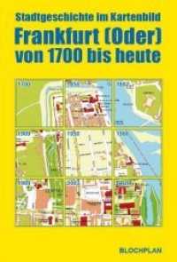 Frankfurt (Oder) von 1700 bis heute : Stadtplanmappe mit 9 Plänen. 1 : 8.000 (Stadtgeschichte im Kartenbild) （2., aktualis. Aufl. 2017. 10 S. 23.5 cm）