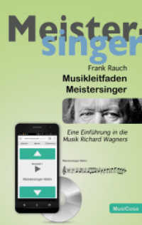 Musikleitfaden Meistersinger, m. 1 Audio-CD : Eine Einführung in die Musik Richard Wagners (Musikleitfäden .5) （2017. 64 S. m. Notenbeisp. 19 cm）