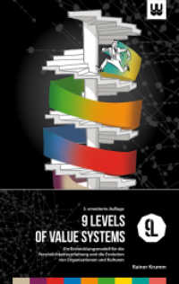 9 Levels of Value Systems : Ein Entwicklungsmodell für die Persönlichkeitsentfaltung und die Evolution von Organisationen und Kulturen （3., erw. Aufl. 2017. 176 S. 22,5 cm）