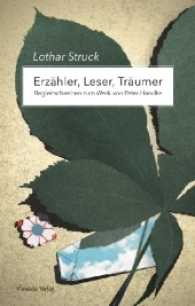 Erzähler, Leser, Träumer : Begleitschreiben zum Werk von Peter Handke. Mit einem Vorwort von Klaus Kastberger.. Vorwort von Klaus Kastberger. Umschlaggestaltung: Philipp Andersson （2017. 224 S. 19.4 cm）