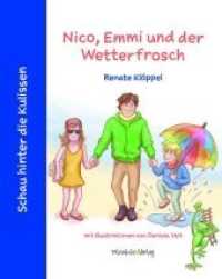 Nico, Emmi und der Wetterfrosch (Schau hinter die Kulissen .2) （2018. 144 S. m. zahlr. Zeichn. u. Fotos. 19,5 cm）