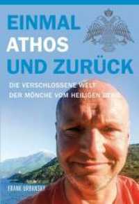 Einmal Athos und zurück : Die verschlossene Welt der Mönche vom heiligen Berg （1. Aufl. 2018. 100 S. 50 Abb. 21 cm）