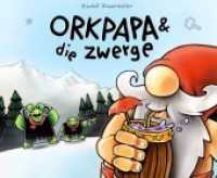 Orkpapa und die Zwerge （48 S. 24. 211 x 155 mm）