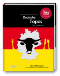 Deutsche Tapas - "Beste Kochbuchserie des Jahres" : Ausgezeichnet bei den "Gourmand World Cookbook Awards 2021" (Kochbuchserie Schwarzwälder Tapas 4) （2019. 248 S. 27.5 cm）