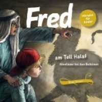 Fred am Tell Halaf, 1 Audio-CD : Abenteuer bei den Beduinen. 74 Min.. CD Standard Audio Format. Hörspiel (Fred .2) （2., überarb. Aufl. 2019. 11 Abb. 12.4 x 14 cm）