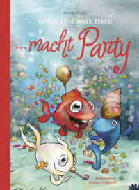 Der Kleine Rote Fisch macht Party : Neue Geschichten vom KRF (Der Kleine Rote Fisch / Le Petit Poisson Rouge .2) （2018. 144 S. Illustrationen. 21 cm）