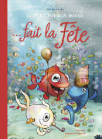 Le Petit Poisson Rouge fait la fête : Nouvelles aventures du PPR (Der Kleine Rote Fisch / Le Petit Poisson Rouge .2b) （2018. 144 S. Illustrationen. 21 cm）